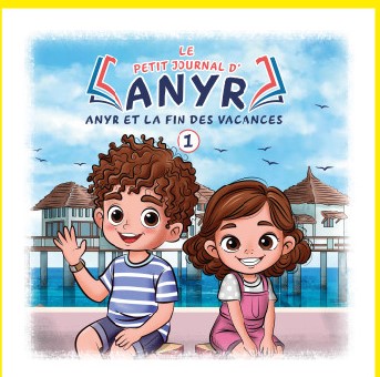 LE PETIT JOURNAL D'ANYR Anyr et la fin des vacances 1