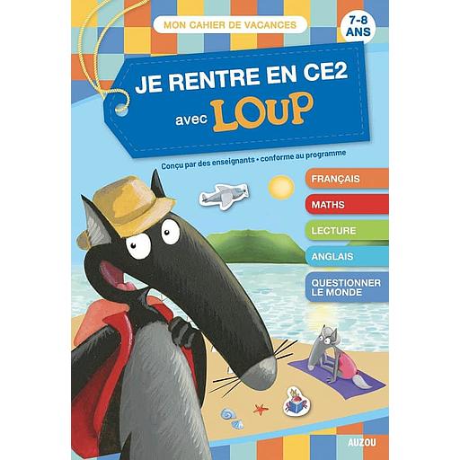 Je rentre en CE2 avec Loup - 7-8 ans, du CE1 au CE2