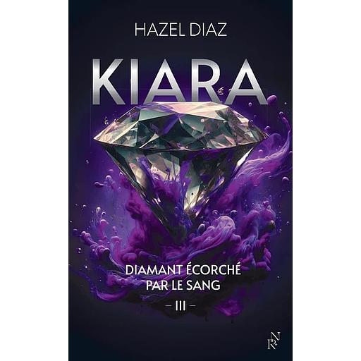 Kiara, diamant écorché par le sang Tome 3