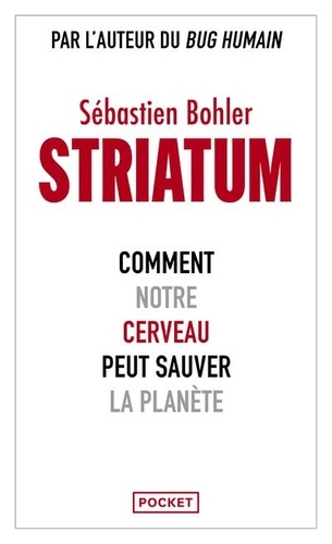 Striatum - Comment notre cerveau peut sauver la planète