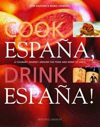 Cook Espana, Drink Espana!: A culinary journey around the food and drink of Spain Hardcover