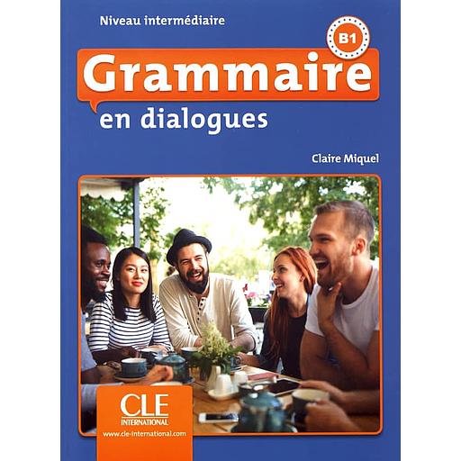 Grammaire en dialogues Niveau intermédiaire B1