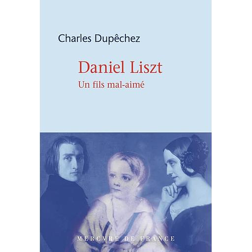 Daniel Liszt - Un fils mal-aimé
