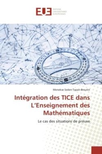 Intégration des TICE dans L'Enseignement des Mathématiques - Le cas des situations de preuve