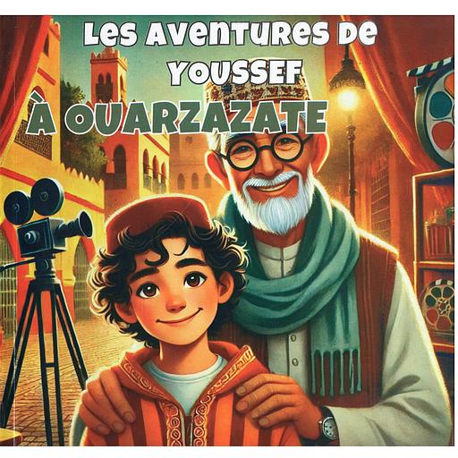 Les aventures de Youssef à Ouarzazate