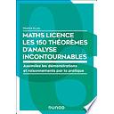 Campus Maths Licence Les 150 Théorèmes D'analyse Incontournables (assimilez les Démonstrations et Raisonnements par la Pratique)