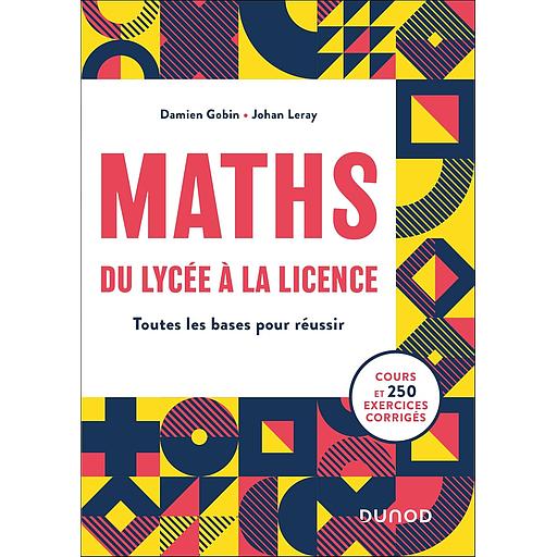 Campus Maths, du Lycée À la Licence (toutes les Bases Pour Réussir)