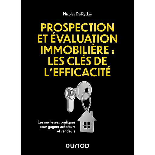Campus Prospection et Évaluation Immobilière : les Clés de L'efficacité (les Meilleures Pratiques Pour Gagner Acheteurs et Vendeurs)