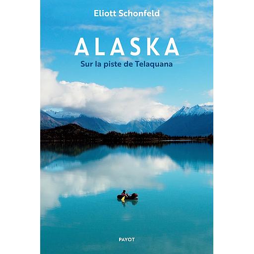 Alaska - Sur la piste de Telaquana