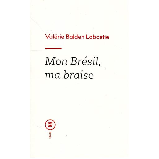 MON BRESIL, MA BRAISE