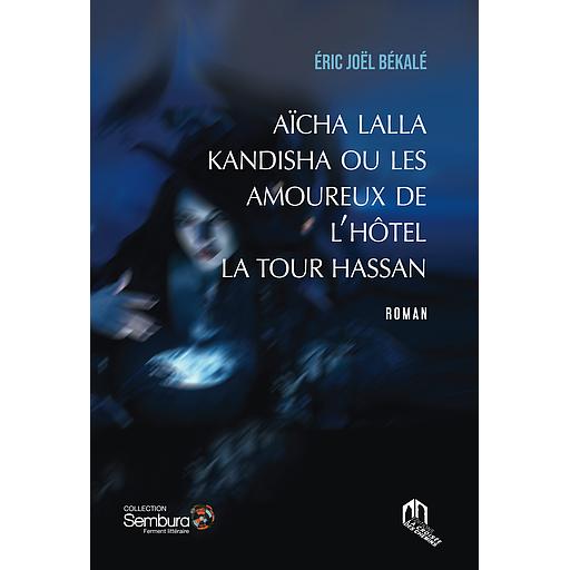 AÏCHA LALLA KANDISHA OU LES AMOUREUX DE L’HÔTEL HASSAN