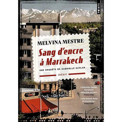 Sang d'encre à Marrakech : Une enquête de Gabrielle Kaplan