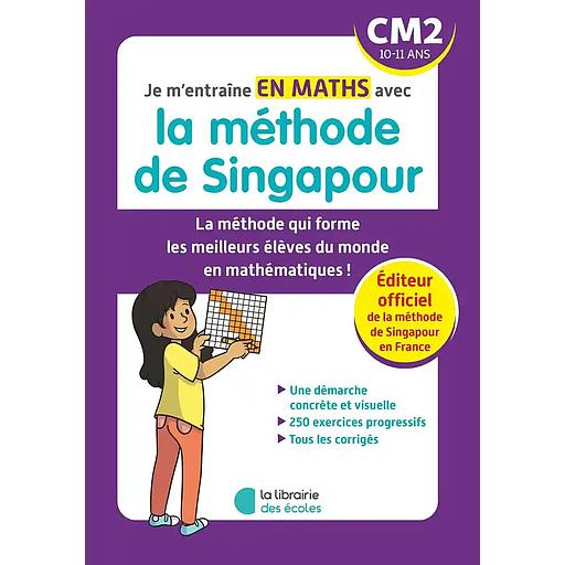 Je m'entraîne en maths avec la méthode de Singapour CM2