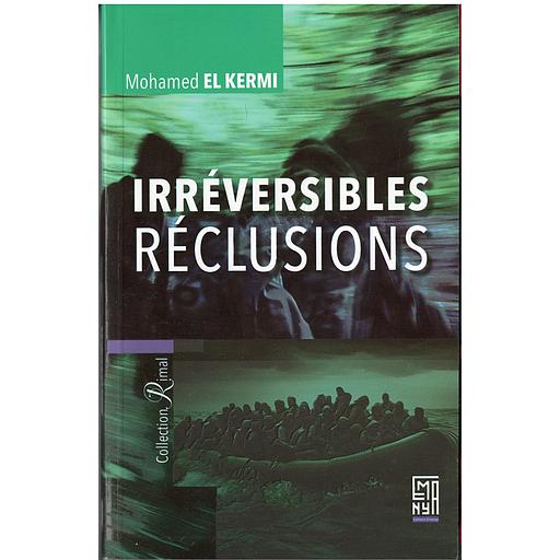 Irréversibles réclusions