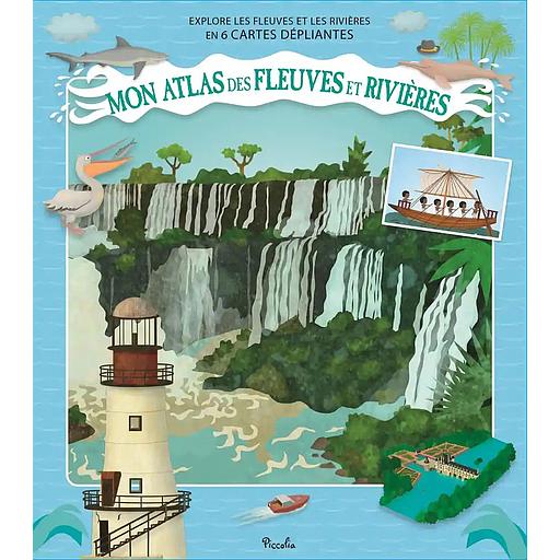 Mon atlas des fleuves et des rivières