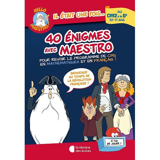 Hello Maestro ! 40 énigmes avec Maestro CM2-6e