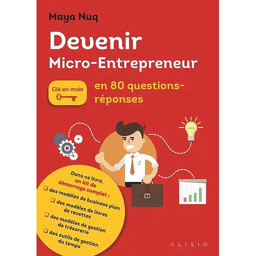Devenir micro-entrepreneur en 80 questions/réponses