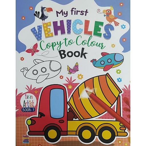 My First Vehicles Copy to Colour Book