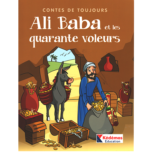 Contes de toujours : Ali Baba et les quarante voleurs