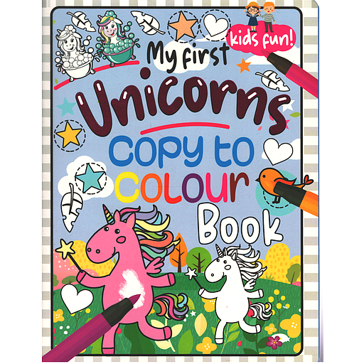 My First UNICORNS Copy to Colour Book