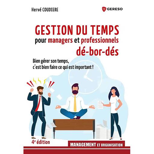 Gestion du temps pour managers et professionnels dé-bor-dés