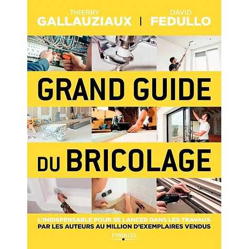 Le grand guide du bricolage