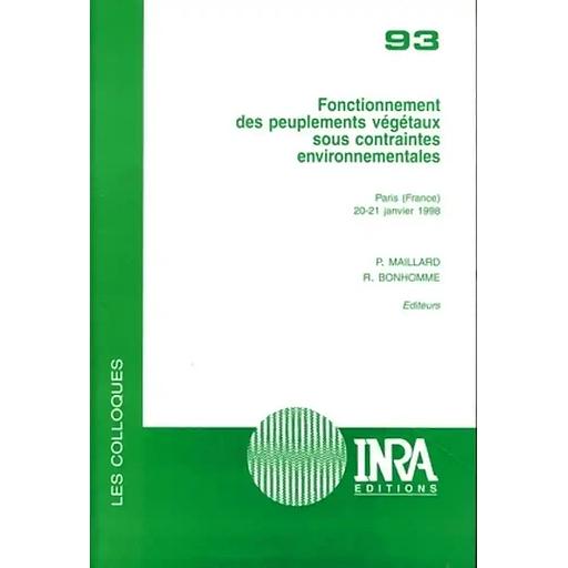 Fonctionnement Des Peuplements Vegetaux Sous Contraintes Environnementales. Paris, 20-21 Janvier 1998