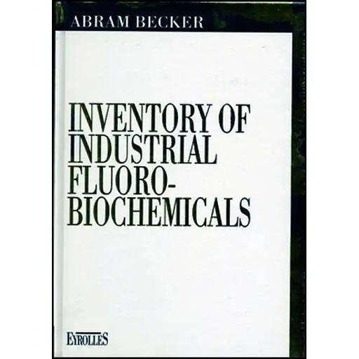 Inventory of industrial fluoro-biochemicals