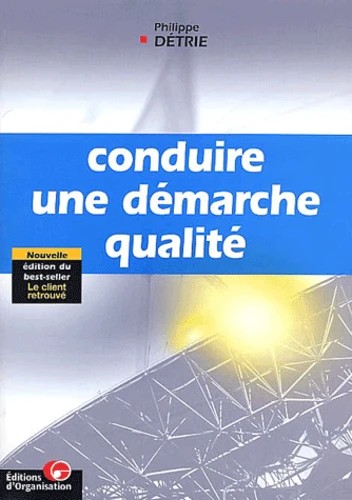 Conduire une démarche qualité. 4ème édition