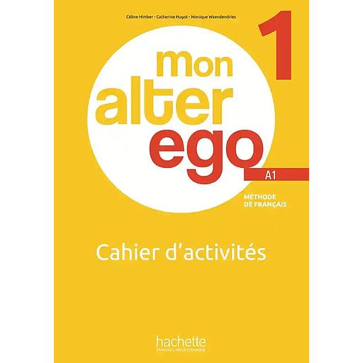Mon Alter Ego : Niveau 1 Cahier d'activités (A1)