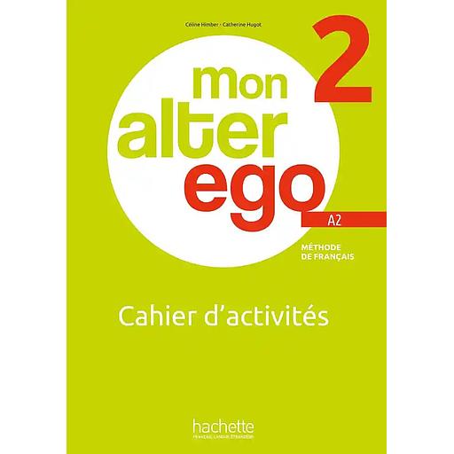 Mon Alter Ego : Niveau 2 Cahier d'activités (A2)