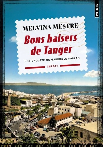 Bons baisers de Tanger - Une enquête de Gabrielle Kaplan