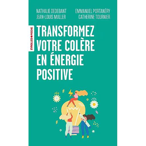 Transformez votre colère en énergie positive !