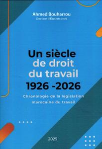 Un siècle de droit du travail 1926-2026 ْChronologie de la législation marocaine du travail.