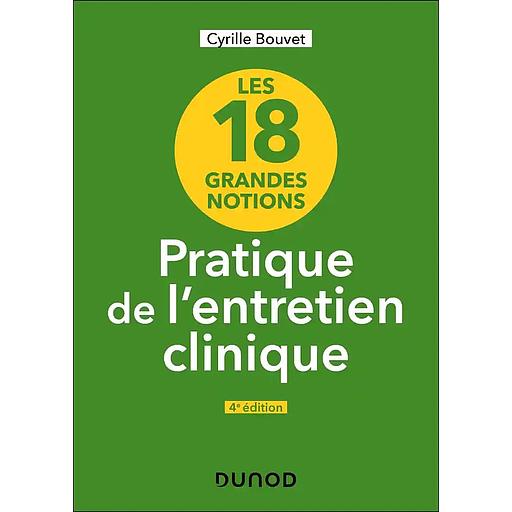 Les 18 grandes notions de la pratique de l'entretien clinique