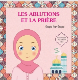 Les ablutions et la prière Étape par étape pour fille