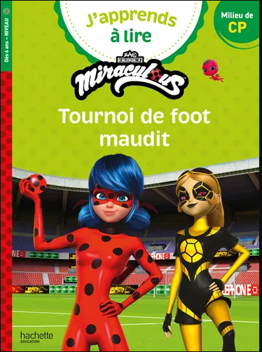 Miraculous Première lecture CP niveau 2 - Tournoi de foot maudit