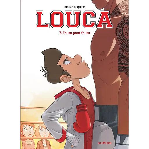Louca tome 7 : Foutu pour foutu