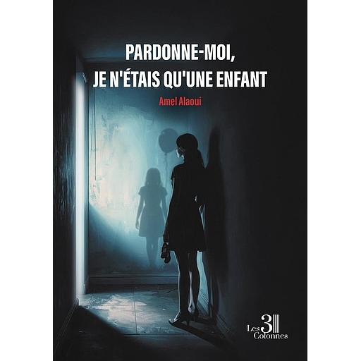 Pardonne-moi, je n'étais qu'une enfant