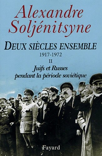 Deux siècles ensemble TOME 2 - JUIFS ET RUSSES PENDANT LA PERIODE SOVIETIQUE (1917-1972)
