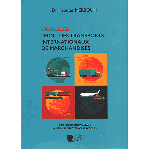 EXERCICES DROIT DES TRANSPORTS INTERNATIONAUX DE MARCHANDISES