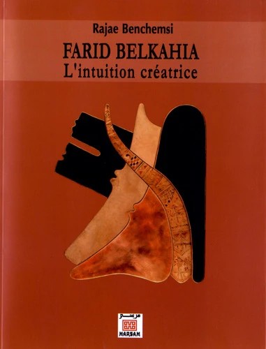 Farid Belkahia L'INTUITION CRÉATRICE