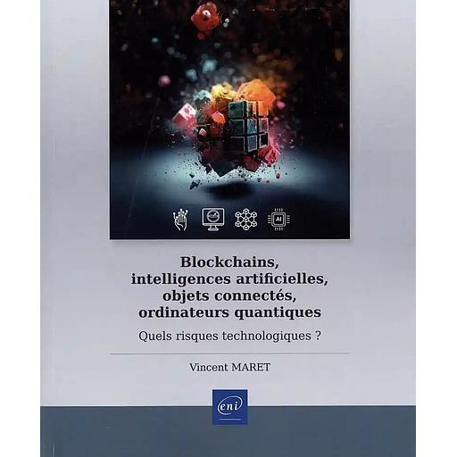 Blockchains, intelligences artificielles, objets connectés, ordinateurs quantiques