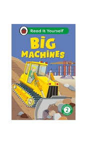 Big Machines: Read It Yourself - Level 2 Developing Reader