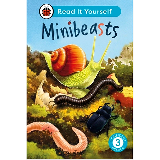 Minibeasts: Read It Yourself - Level 3 Confident Reader