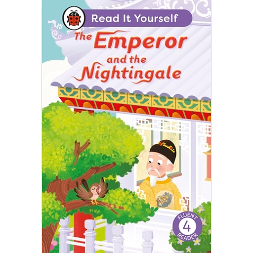 The Emperor and the Nightingale: Read It Yourself - Level 4 Fluent Reader