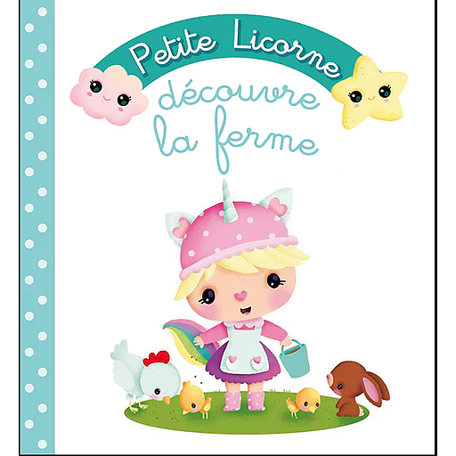 Petite Licorne : découvre la ferme