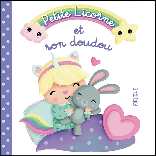 Petite Licorne : et Son Doudou