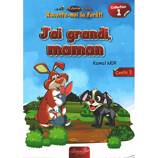 Raconte-moi la forêt? : J'ai grandi maman