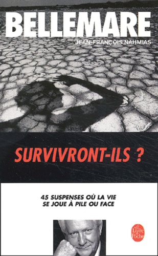 Survivront-ils ? 45 suspenses où la vie se joue à pile ou face